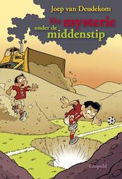 Het mysterie onder de middenstip - Joep van Deudekom (ISBN 9789025857998)