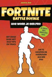 Fortnite Battle Royale - Hoe word je een pro - Jason R. Rich (ISBN 9789021570860)
