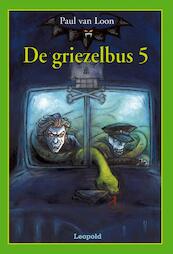De griezelbus 5 - Paul van Loon (ISBN 9789025835941)