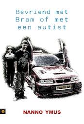 Bevriend met Bram of met een autist - Nanno Ymus (ISBN 9789400810518)