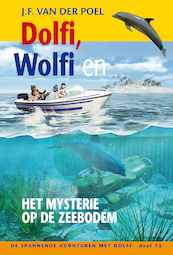 Dolfi wolfi en het mysterie op de zeebodem deel 15 - J.F. van der Poel (ISBN 9789088653803)