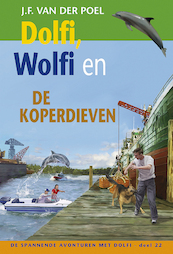 Dolfi Wolfi en de koperdieven deel 22 - J.F. van der Poel (ISBN 9789088653872)