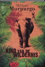 Kind van de wildernis - Michael Morpurgo (ISBN 9789044811759)