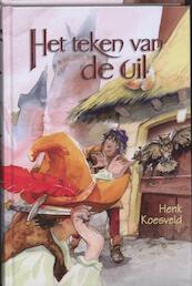 Het teken van de uil - H. Koesveld (ISBN 9789055603879)