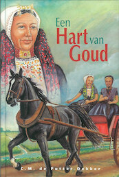 Een hart van goud - C.M. de Putter-Dekker (ISBN 9789402900729)