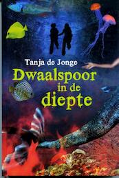 Dwaalspoor in de diepte - Tanja de Jonge (ISBN 9789025111861)