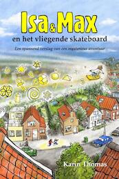 Isa en Max en het vliegende skateboard - Karin Thomas (ISBN 9789081804929)