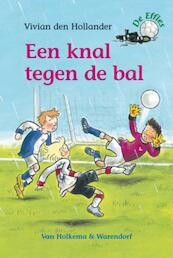 Effies knal tegen de bal - Vivian den Hollander (ISBN 9789047514954)