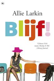 Blijf! - Allie Larkin (ISBN 9789044331882)