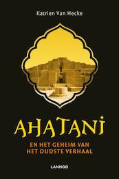 Ahantani en het geheim van het oudste verhaal - Katrien Van Hecke (ISBN 9789020988178)