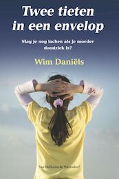 Twee tieten in een envelop - Wim Daniëls (ISBN 9789047507383)
