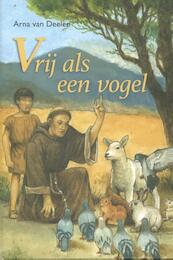 Vrij als een vogel - Arna van Deelen (ISBN 9789402901252)