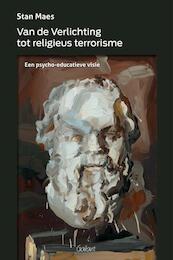 Van de Verlichting tot religieus terrorisme - Stan Maes (ISBN 9789044134711)