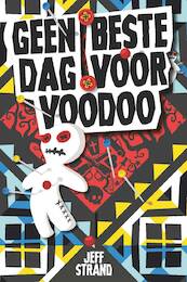 Geen beste dag voor voodoo - Jeff Strand (ISBN 9789026145308)
