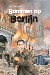 Bommen op Berlijn - Jan van Reenen (ISBN 9789462783720)