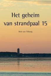Het geheim van strandpaal 15 - Rob van Tilburg (ISBN 9789491276194)