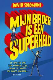 Mijn broer is een superheld - David Solomons (ISBN 9789025760281)
