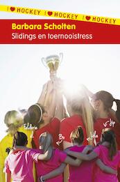 I love hockey 7: Slidings en toernooistress - Barbara Scholten (ISBN 9789021674407)