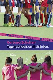 Tegenstanders en thuisfluiters - Barbara Scholten (ISBN 9789021675510)