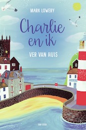 Charlie en ik - Mark Lowery (ISBN 9789000353187)