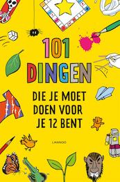 101 dingen die je moet doen voor je 12 bent - (ISBN 9789401420617)
