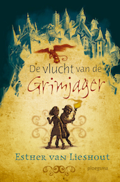 De vlucht van de Grimjager - Esther van Lieshout (ISBN 9789021666945)