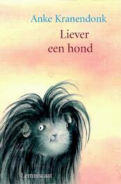 Liever een hond! - A. Kranendonk (ISBN 9789056375317)
