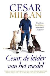 Cesar, de leider van het roedel - Cesar Millan, Melissa Jo Peltier (ISBN 9789044333329)