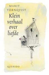 Klein verhaal over liefde - Marit Törnqvist (ISBN 9789045120997)