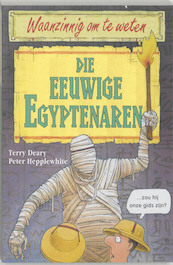 Die eeuwige Egyptenaren - T. Deary, P. Hepplewhite (ISBN 9789020605075)