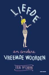 Liefde en andere vreemde woorden - Erin McCahan (ISBN 9789000341054)