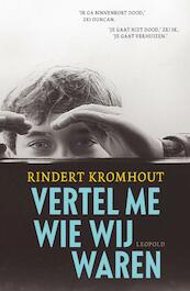 Vertel me wie wij waren - Rindert Kromhout (ISBN 9789025866624)