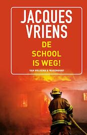 De school is weg! - Jacques Vriens (ISBN 9789000340279)