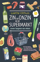 Zin en onzin in de supermarkt - Loethe Olthuis (ISBN 9789046826164)