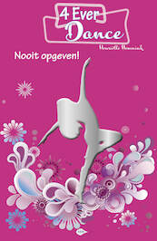 4EverDance - Nooit opgeven! - Henriëtte Hemmink (ISBN 9789083014760)