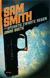 Sam Smith en Operatie Zwarte Regen - Jonas Boets (ISBN 9789460412264)