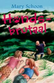 Hondsbrutaal - Mary Schoon (ISBN 9789000300877)
