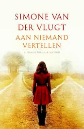 Aan niemand vertellen - Simone van der Vlugt (ISBN 9789041425041)