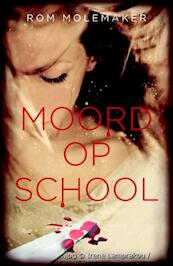 Moord op school - Rom Molemaker (ISBN 9789025113001)