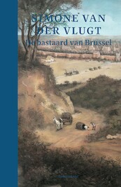 De bastaard van Brussel - Simone van der Vlugt (ISBN 9789047712152)
