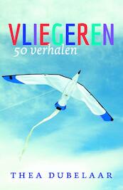 Vliegeren - Thea Dubelaar (ISBN 9789491363153)