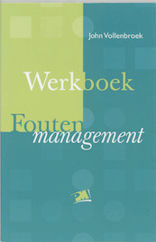 Werkboek foutenmanagement - J. Vollenbroek (ISBN 9789024417100)