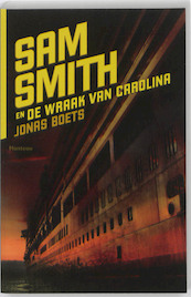 Sam Smith en de wraak van Carolina - Jonas Boets (ISBN 9789022324264)