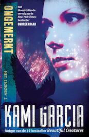Ongemerkt - Kami Garcia (ISBN 9789048821099)
