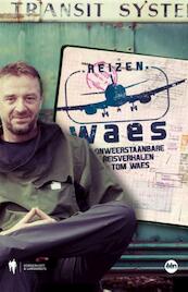 Reizen Waes - Tom Waes (ISBN 9789089315298)