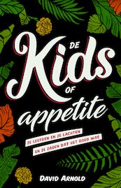 De Kids of appetite - David Arnold (ISBN 9789020632293)