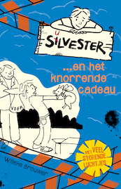 Silvester en het knorrende cadeau - deel 3 - Willeke Brouwer (ISBN 9789026622465)