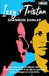 Izzy + Tristan - Shannon Dunlap (ISBN 9789021027210)