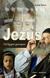 Jezus : Uit Egypte geroepen - Anne Rice (ISBN 9789057871320)