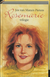 Rosemarie trilogie - Jos van Manen Pieters (ISBN 9789059770287)